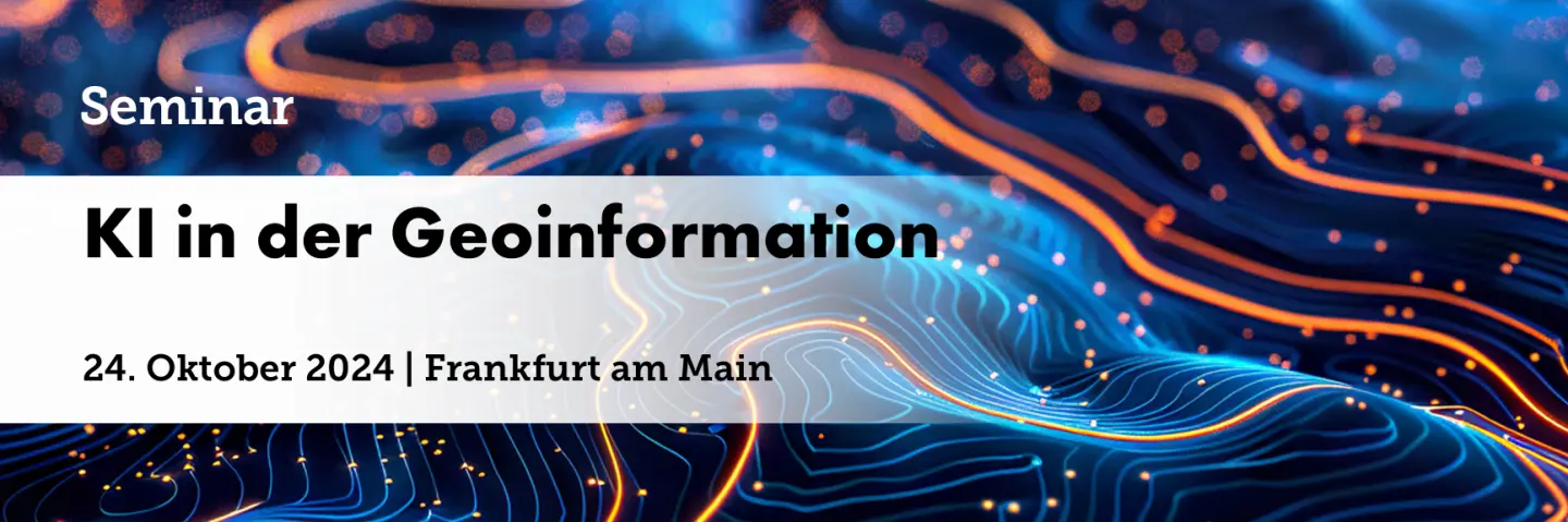 Seminar - KI in der Geoinformation | Gesellschaft fr Geodsie,  Geoinformation und Landmanagement